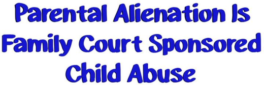 Parental Alienation is either a form of Domestic Violence or on the continuum of Domestic Violence behaviors.