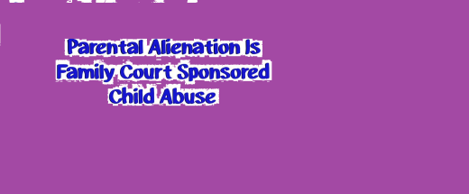 Parental Alienation is Abuse - Causes 2015